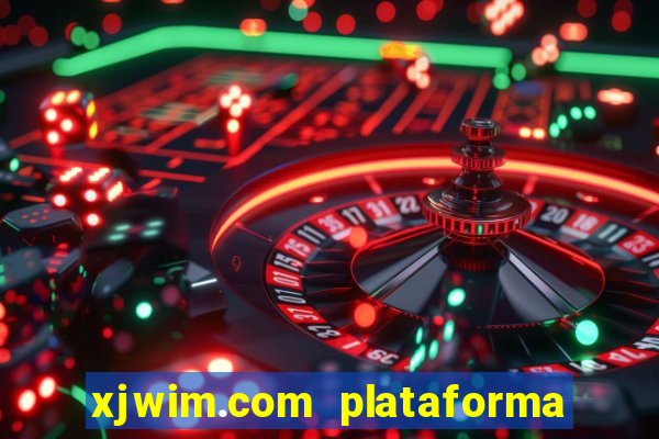 xjwim.com plataforma login entrar